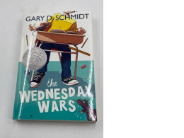The Wednesday Wars : A Newbery Honor Award Winner by Gary D. Schmidt 