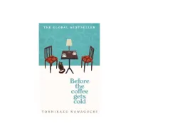 Before the Coffee Gets Cold By Toshikazu Kawaguchi 