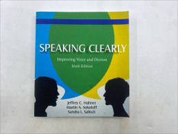 Speaking Clearly: Improving Voice and Diction, a textbook authored by Jeffrey C. Hahner, Martin A. Sokoloff, and Sandra L. Salisch. 